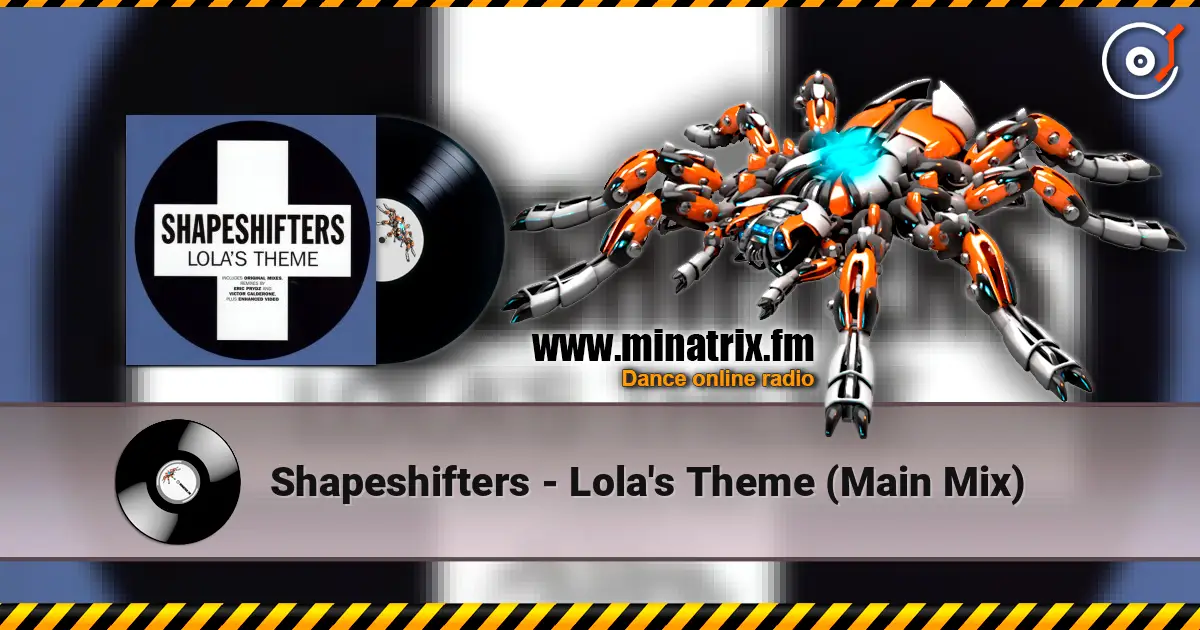 Shapeshifters - Lola's Theme (Main Mix) online in hoher Qualität hören | Minatrix.FM