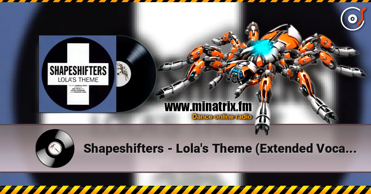 Shapeshifters - Lola's Theme (Extended Vocal Mix) online in hoher Qualität hören | Minatrix.FM
