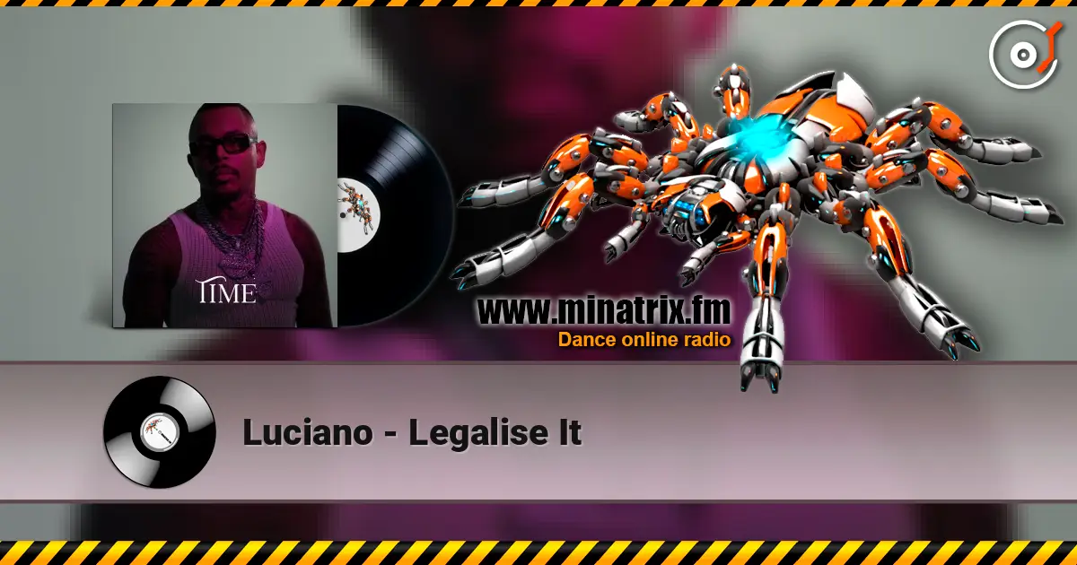 Luciano - Legalise It online in hoher Qualität hören | Minatrix.FM