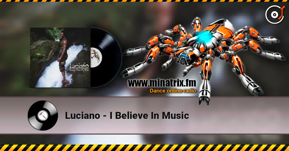 Luciano - I Believe In Music online in hoher Qualität hören | Minatrix.FM