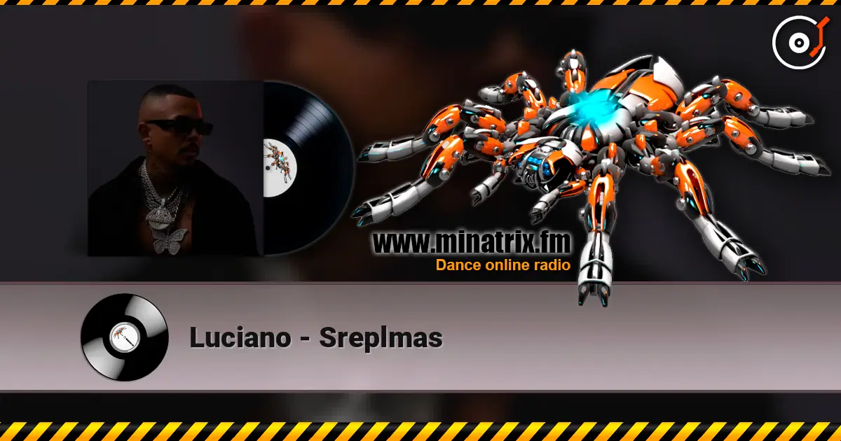 Luciano - Sreplmas online in hoher Qualität hören | Minatrix.FM