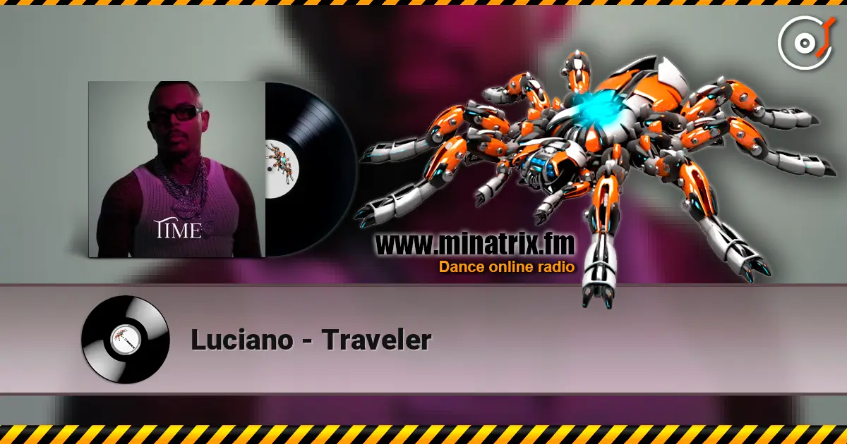 Luciano - Traveler online in hoher Qualität hören | Minatrix.FM
