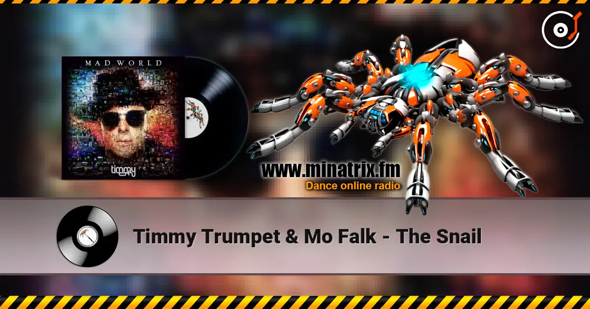 Timmy Trumpet & Mo Falk - The Snail online in hoher Qualität hören | Minatrix.FM
