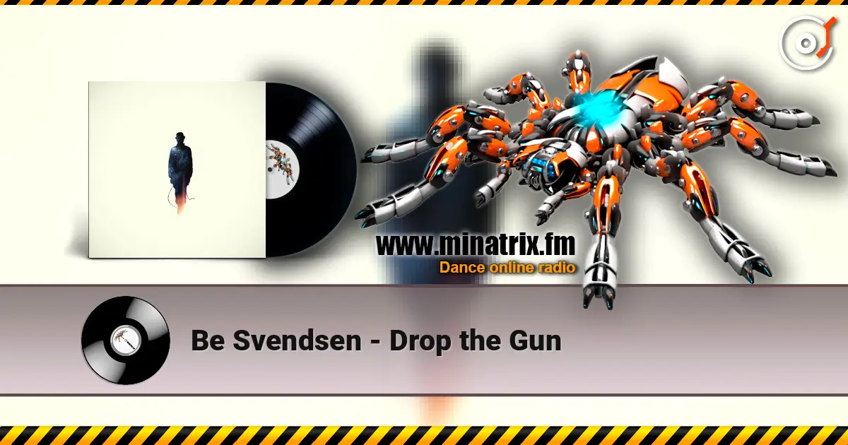 Be Svendsen - Drop the Gun online in hoher Qualität hören | Minatrix.FM