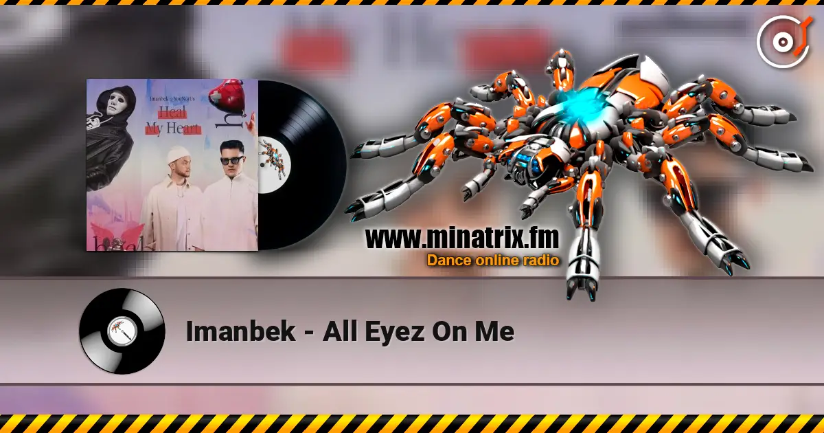 Imanbek - All Eyez On Me online in hoher Qualität hören | Minatrix.FM