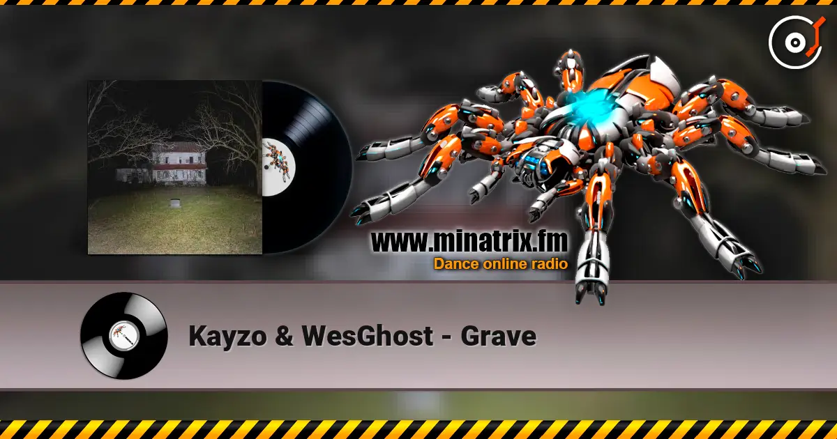 Kayzo & WesGhost - Grave online in hoher Qualität hören | Minatrix.FM