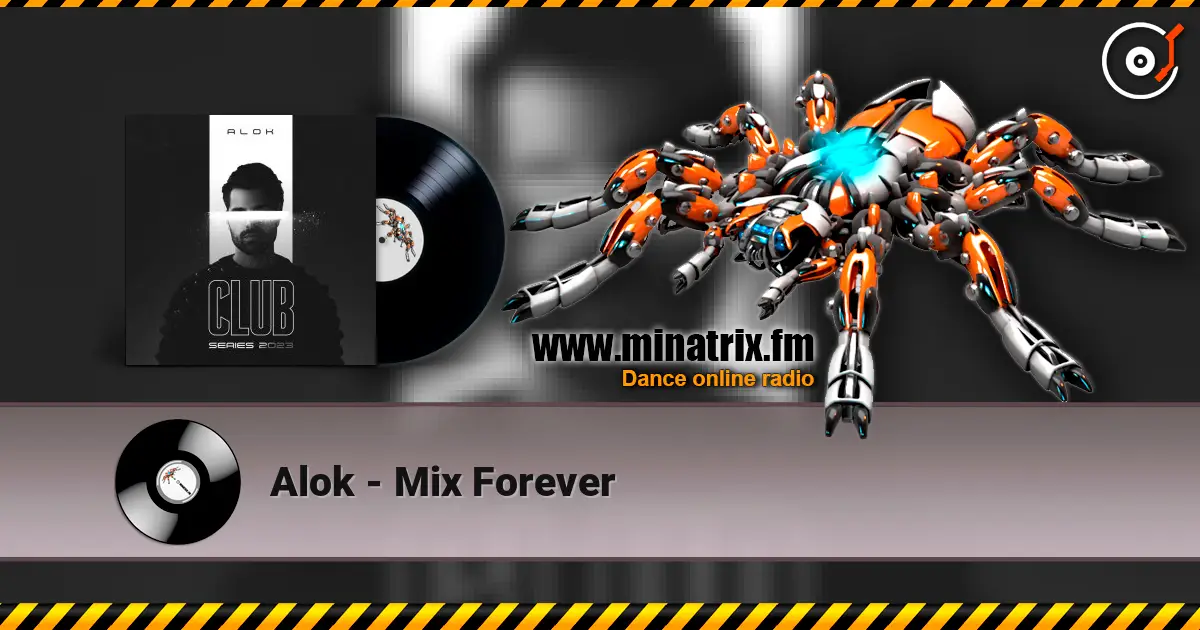 Alok - Mix Forever online in hoher Qualität hören | Minatrix.FM
