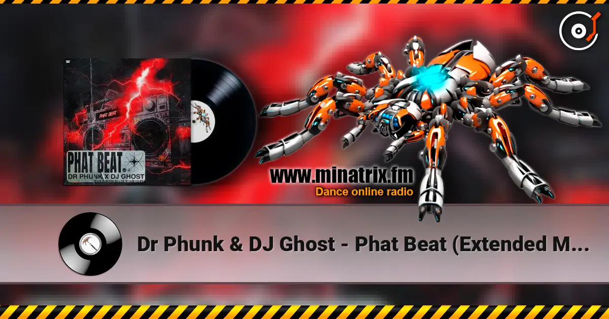 Dr Phunk & DJ Ghost - Phat Beat (Extended Mix) online in hoher Qualität hören | Minatrix.FM