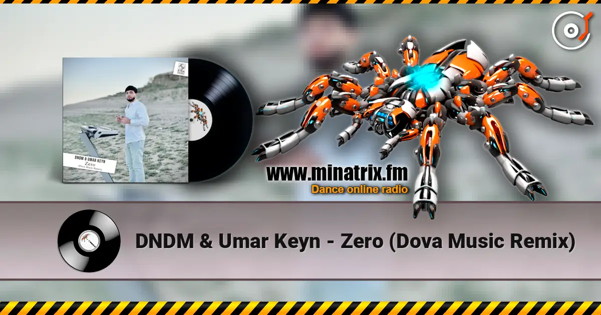 DNDM & Umar Keyn - Zero (Dova Music Remix) online in hoher Qualität hören | Minatrix.FM