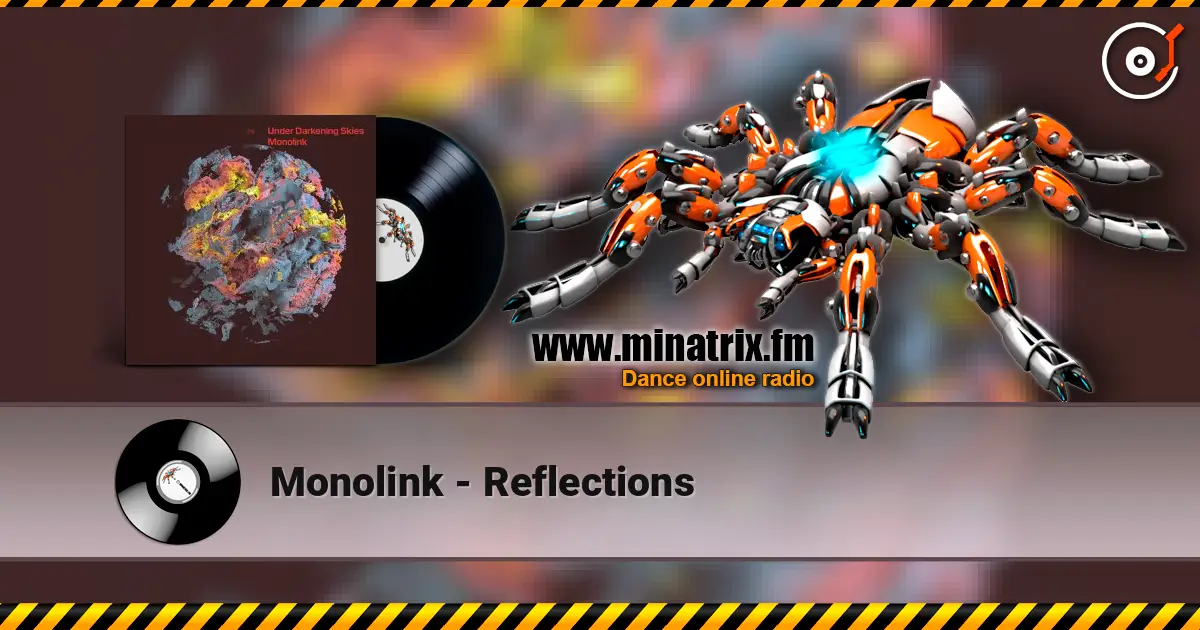 Monolink - Reflections online in hoher Qualität hören | Minatrix.FM