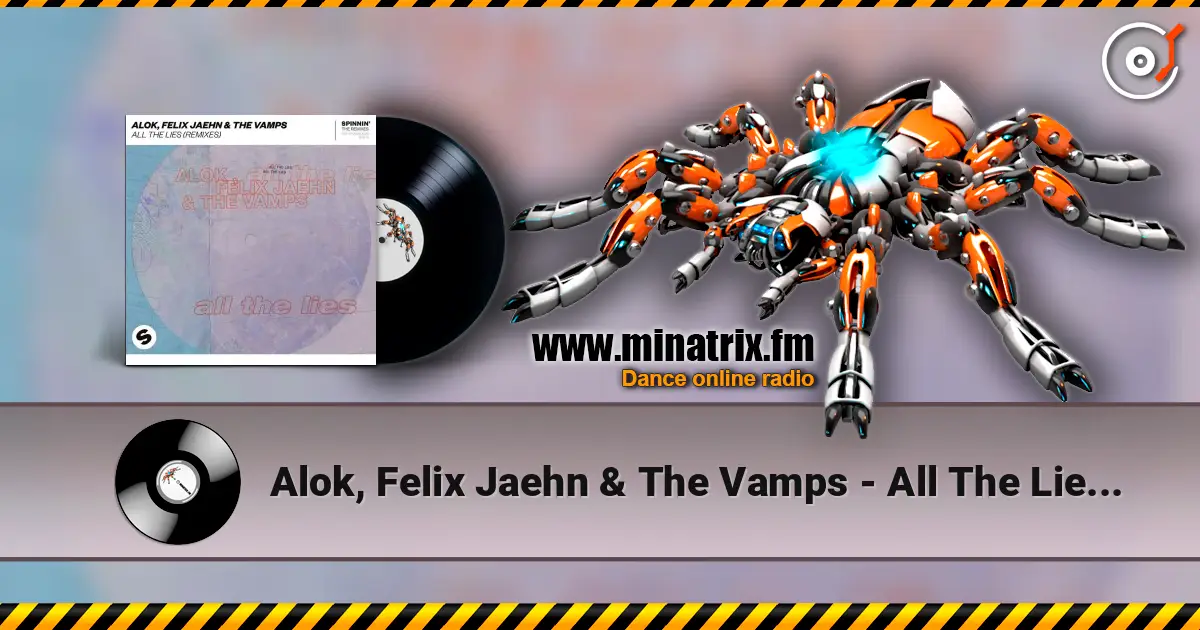 Alok, Felix Jaehn & The Vamps - All The Lies (Toby Romeo Remix Radio Edit) online in hoher Qualität hören | Minatrix.FM