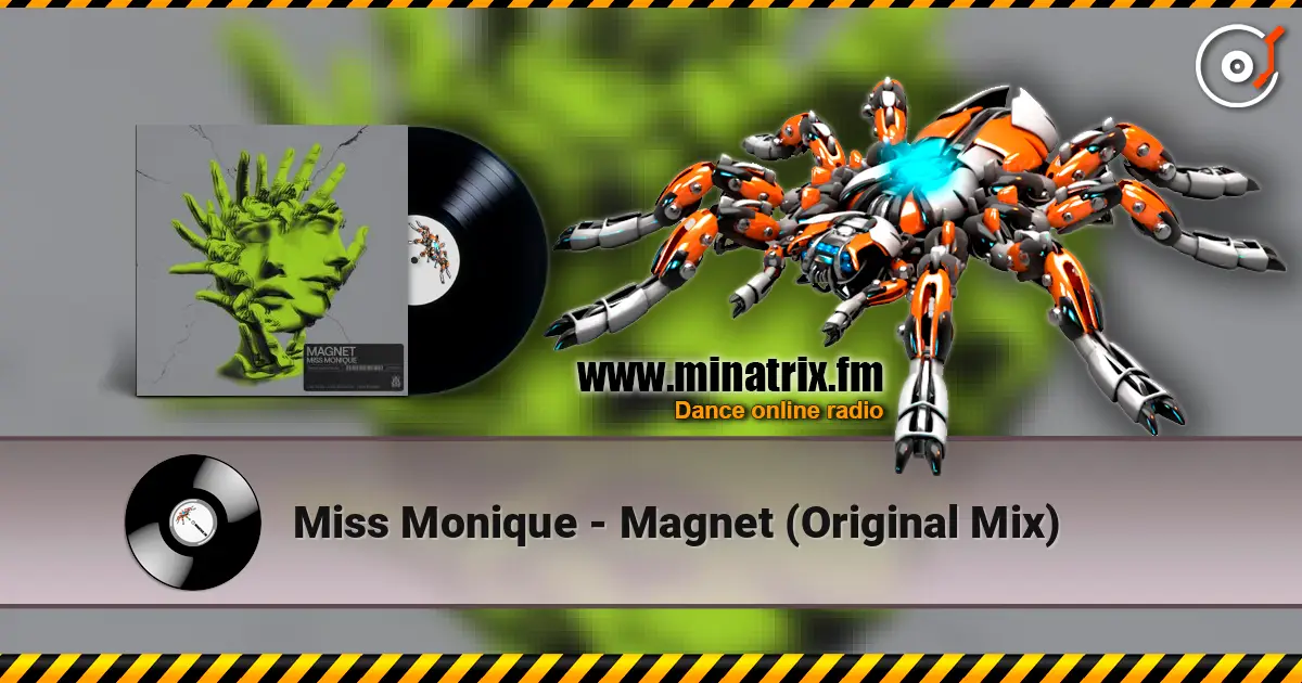 Miss Monique - Magnet (Original Mix) online in hoher Qualität hören | Minatrix.FM