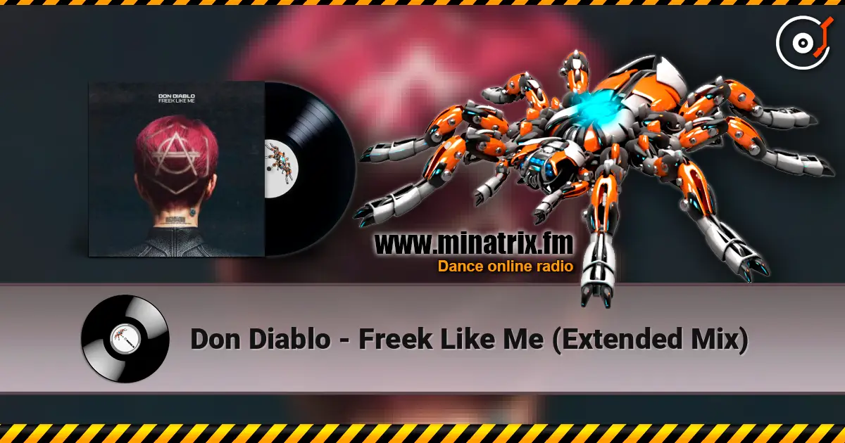 Don Diablo - Freek Like Me (Extended Mix) online in hoher Qualität hören | Minatrix.FM