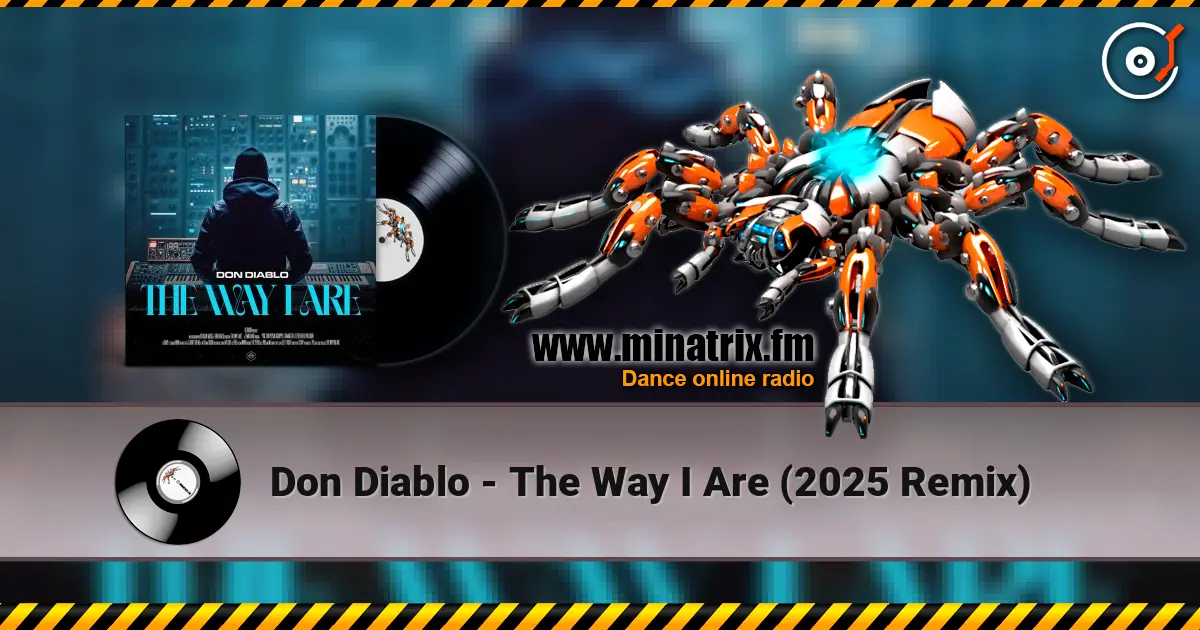Don Diablo - The Way I Are (2025 Remix) online in hoher Qualität hören | Minatrix.FM