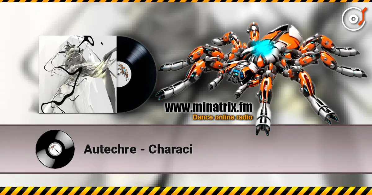 Autechre - Characi online in hoher Qualität hören | Minatrix.FM