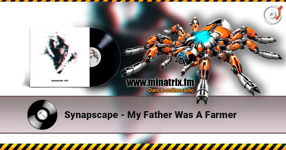 Synapscape - My Father Was A Farmer online in hoher Qualität hören | Minatrix.FM