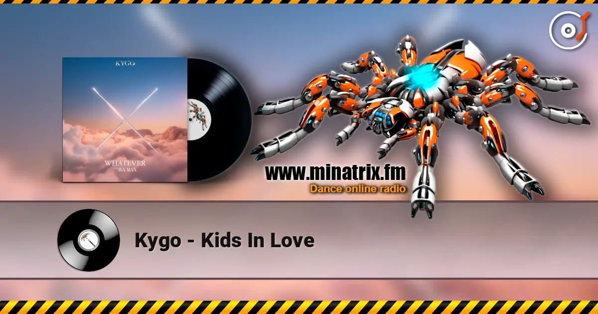 Kygo - Kids In Love online in hoher Qualität hören | Minatrix.FM