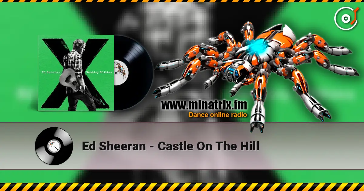 Ed Sheeran - Castle On The Hill online in hoher Qualität hören | Minatrix.FM