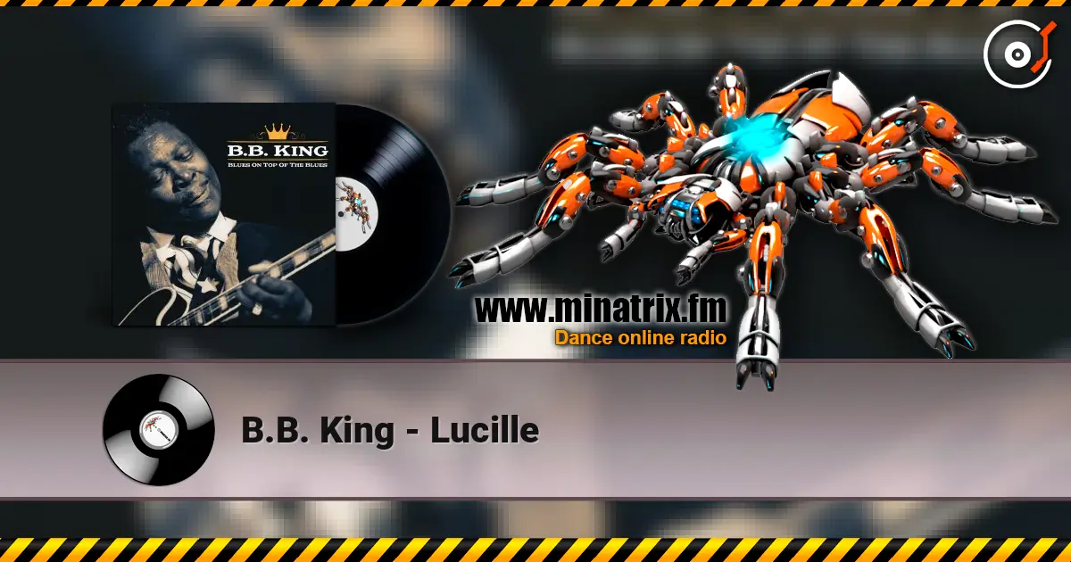 B.B. King - Lucille online in hoher Qualität hören | Minatrix.FM