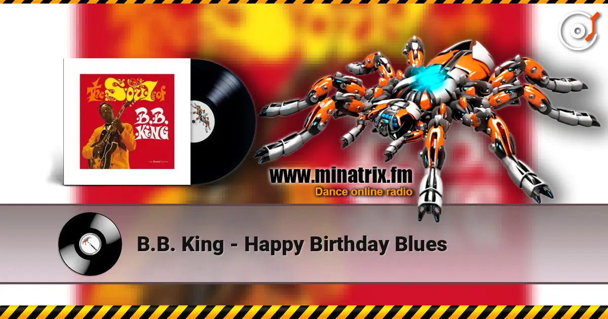 B.B. King - Happy Birthday Blues online in hoher Qualität hören | Minatrix.FM