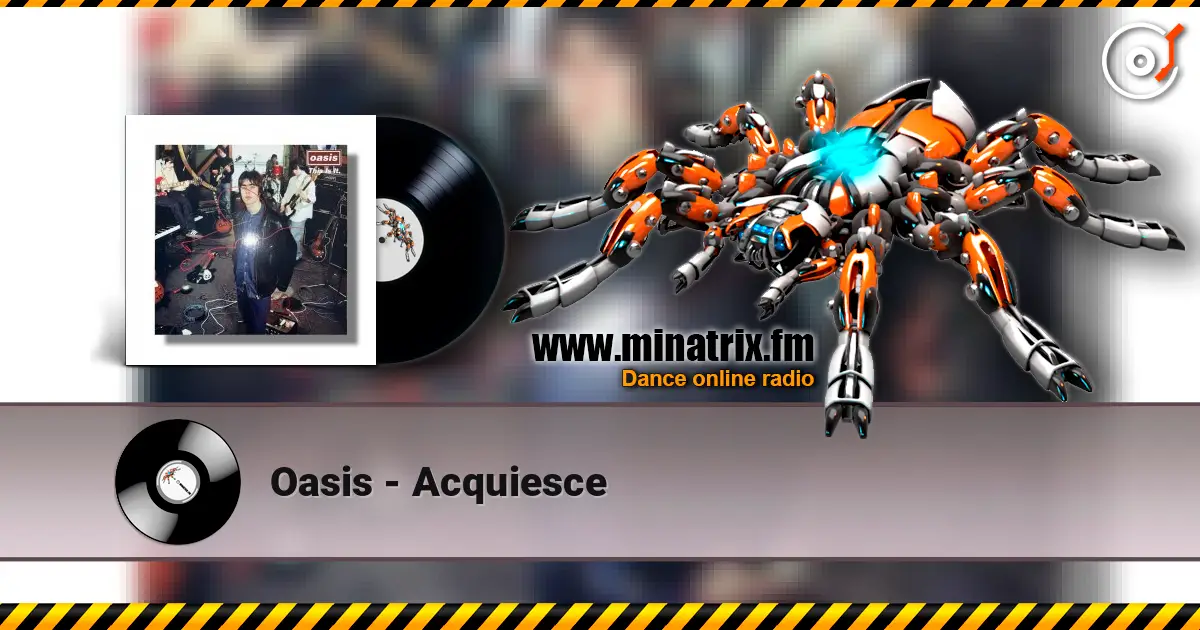 Oasis - Acquiesce online in hoher Qualität hören | Minatrix.FM