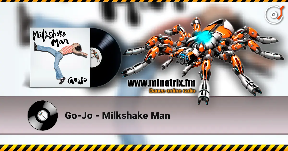 Go-Jo - Milkshake Man online in hoher Qualität hören | Minatrix.FM