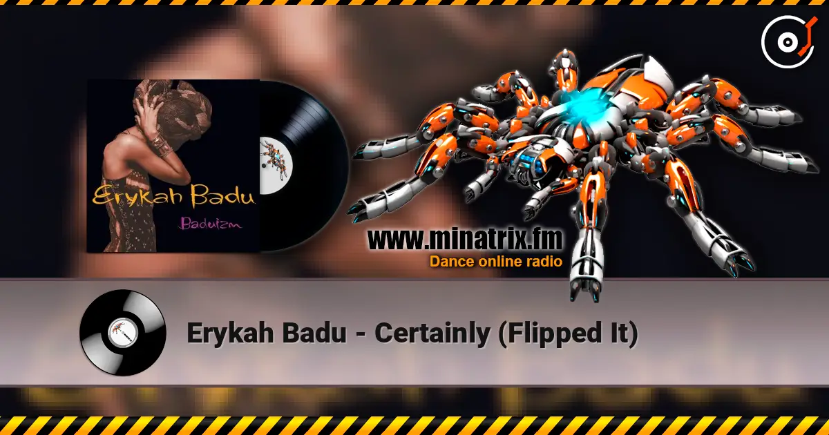 Erykah Badu - Certainly (Flipped It) online in hoher Qualität hören | Minatrix.FM