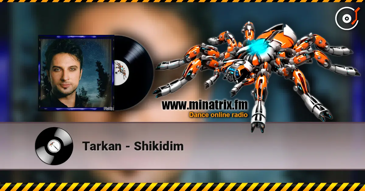 Tarkan - Shikidim online in hoher Qualität hören | Minatrix.FM