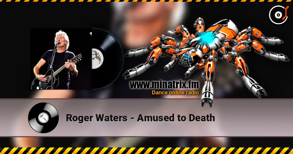 Roger Waters - Amused to Death online in hoher Qualität hören | Minatrix.FM