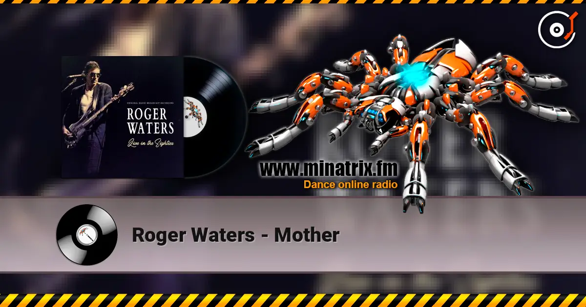 Roger Waters - Mother online in hoher Qualität hören | Minatrix.FM