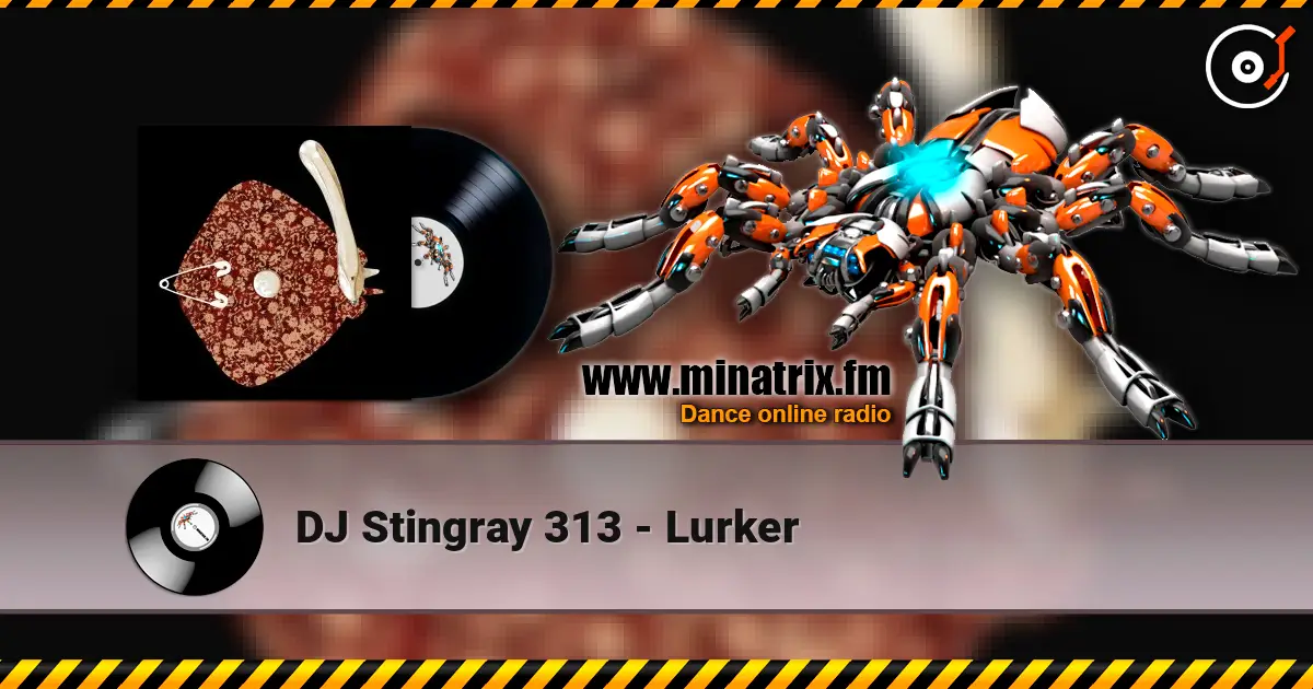 DJ Stingray 313 - Lurker online in hoher Qualität hören | Minatrix.FM
