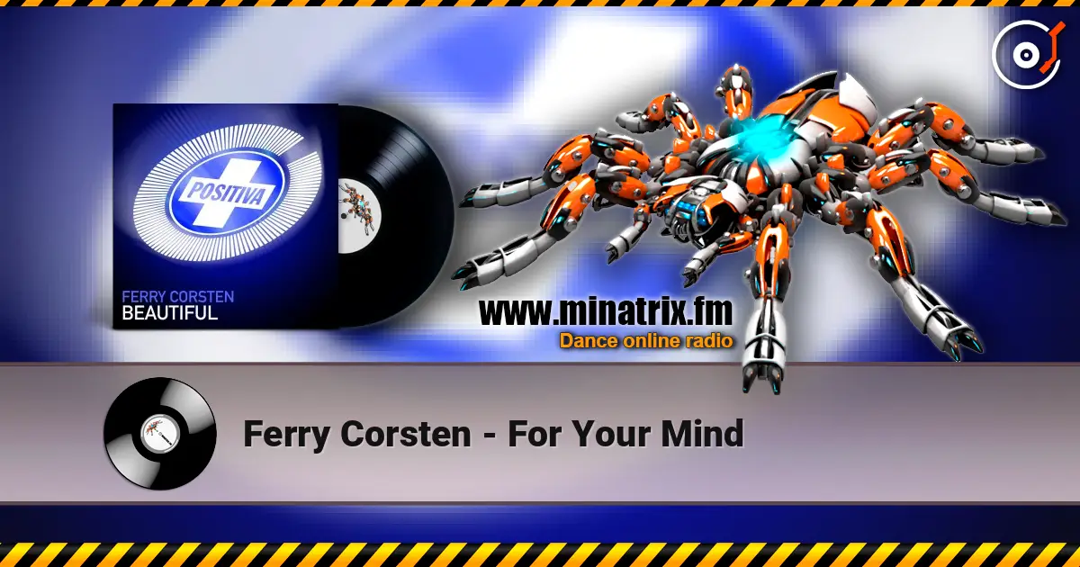 Ferry Corsten - For Your Mind online in hoher Qualität hören | Minatrix.FM