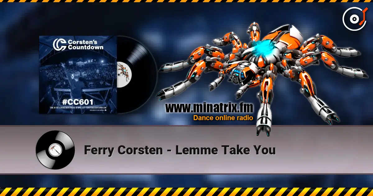 Ferry Corsten - Lemme Take You online in hoher Qualität hören | Minatrix.FM