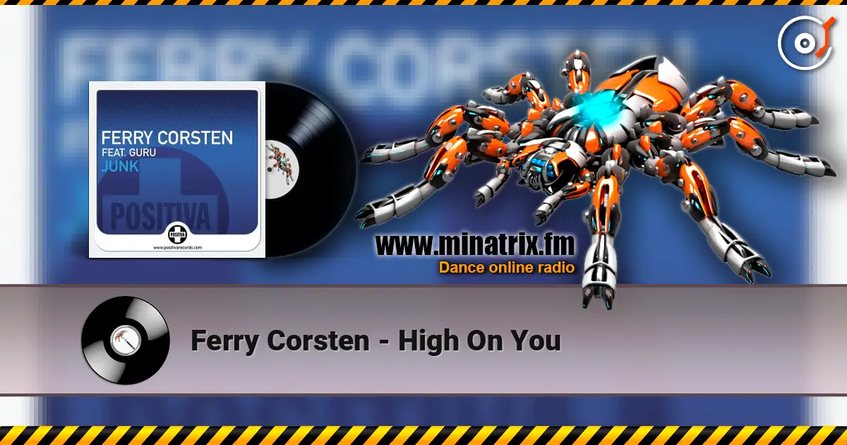 Ferry Corsten - High On You online in hoher Qualität hören | Minatrix.FM
