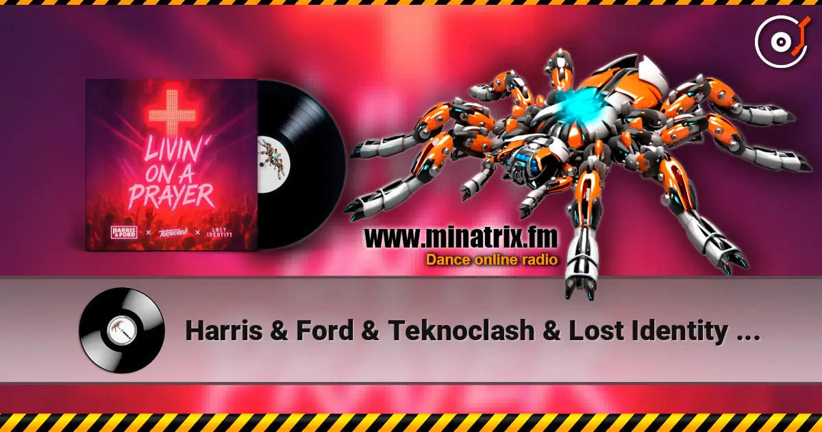 Harris & Ford & Teknoclash & Lost Identity - Livin‘ On A Prayer (HARDSTYLE) online in hoher Qualität hören | Minatrix.FM