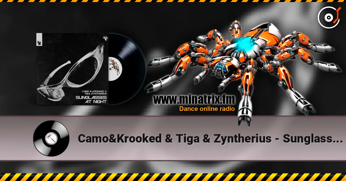 Camo&Krooked & Tiga & Zyntherius - Sunglasses At Night online in hoher Qualität hören | Minatrix.FM