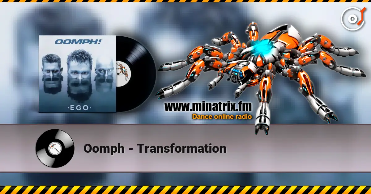 Oomph - Transformation online in hoher Qualität hören | Minatrix.FM