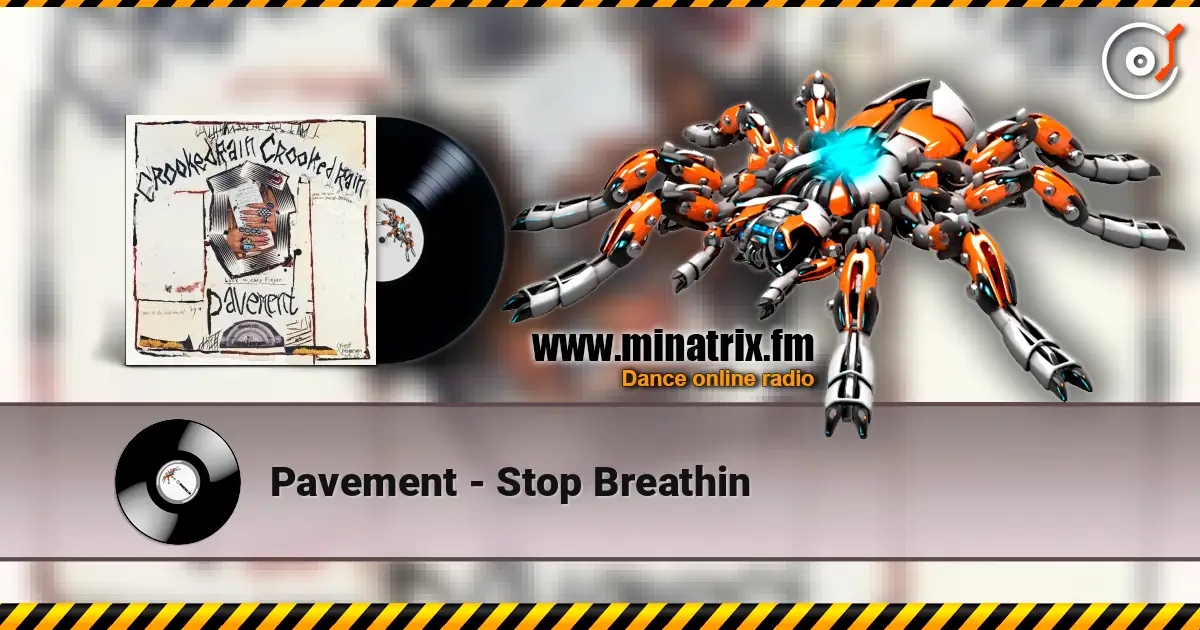 Pavement - Stop Breathin online in hoher Qualität hören | Minatrix.FM
