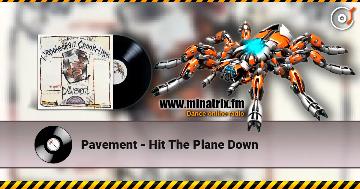 Pavement - Hit The Plane Down online in hoher Qualität hören | Minatrix.FM