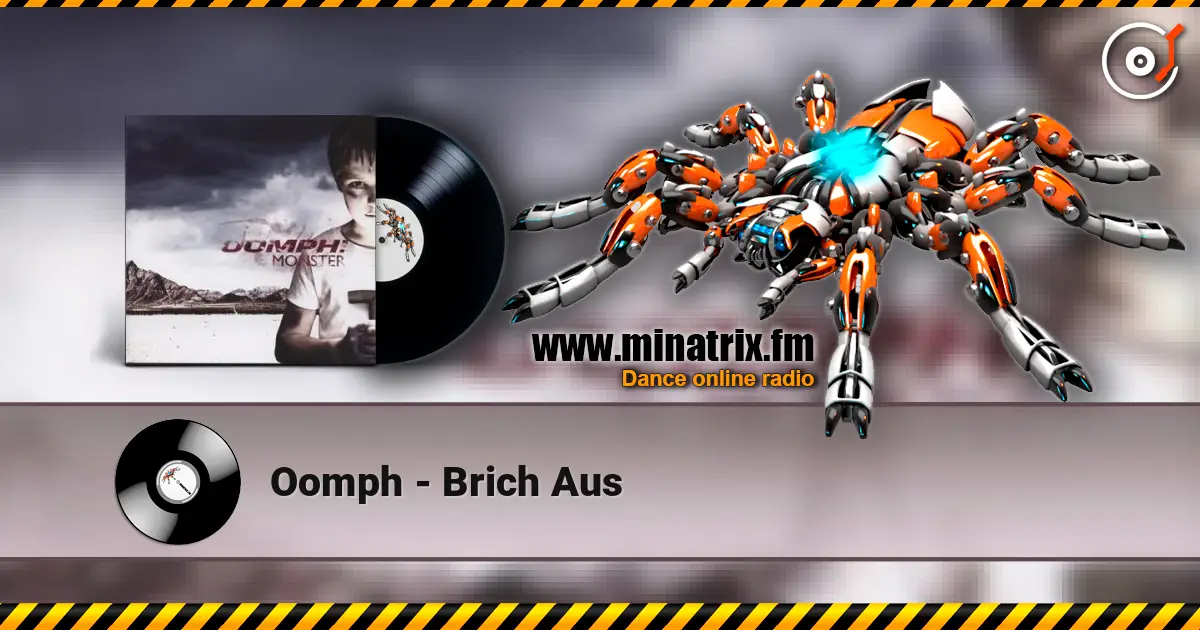 Oomph - Brich Aus online in hoher Qualität hören | Minatrix.FM