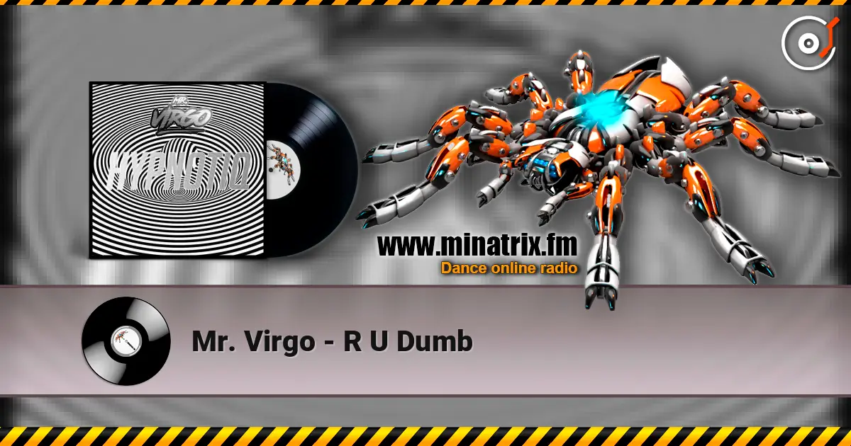 Mr. Virgo - R U Dumb online in hoher Qualität hören | Minatrix.FM