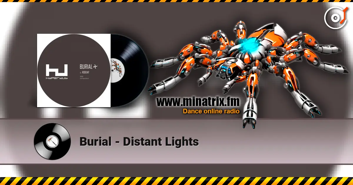 Burial - Distant Lights online in hoher Qualität hören | Minatrix.FM