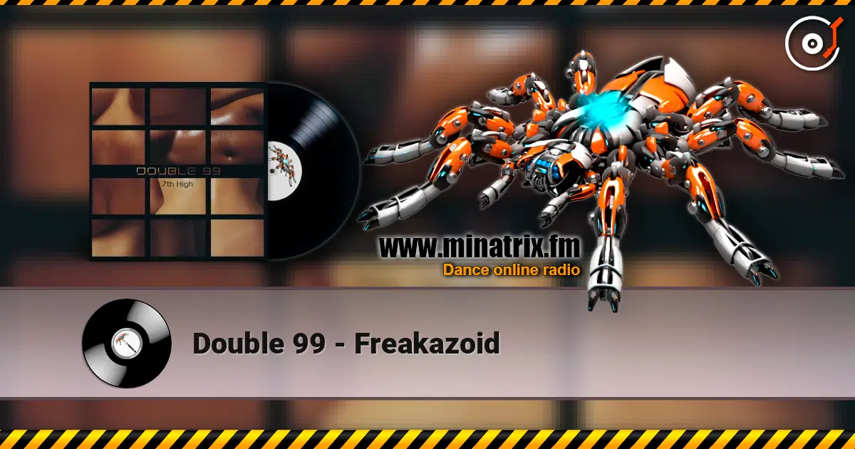 Double 99 - Freakazoid online in hoher Qualität hören | Minatrix.FM