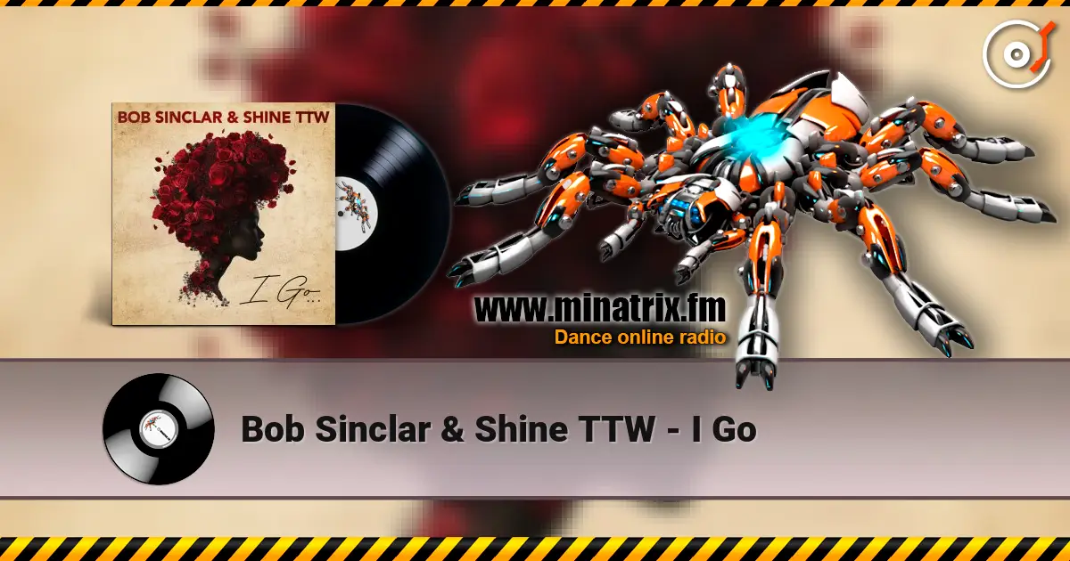 Bob Sinclar & Shine TTW - I Go online in hoher Qualität hören | Minatrix.FM