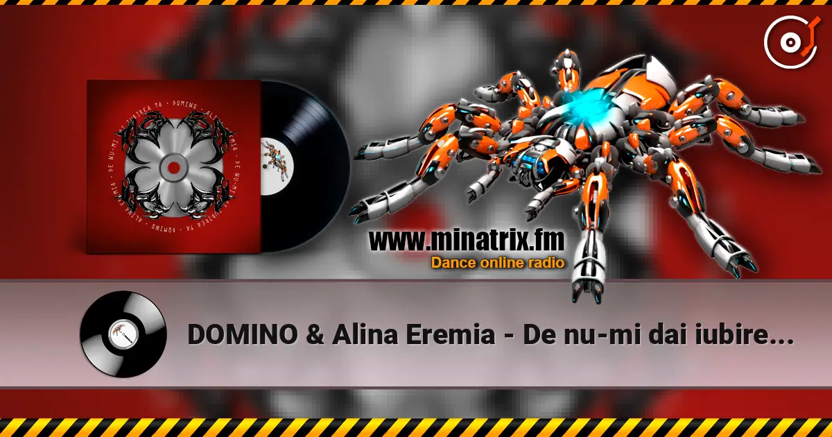 DOMINO & Alina Eremia - De nu-mi dai iubirea ta online in hoher Qualität hören | Minatrix.FM