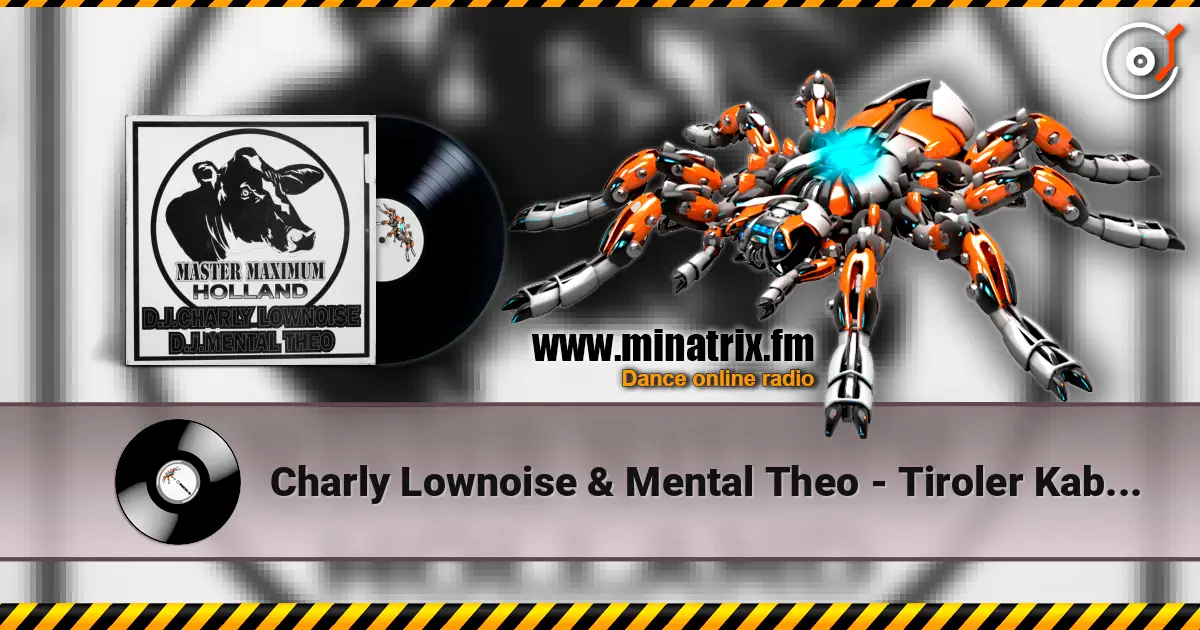 Charly Lownoise & Mental Theo - Tiroler Kaboemsch online in hoher Qualität hören | Minatrix.FM