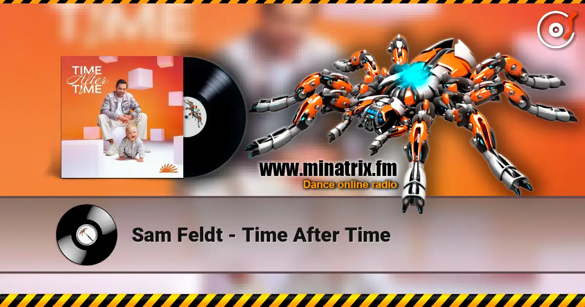 Sam Feldt - Time After Time online in hoher Qualität hören | Minatrix.FM