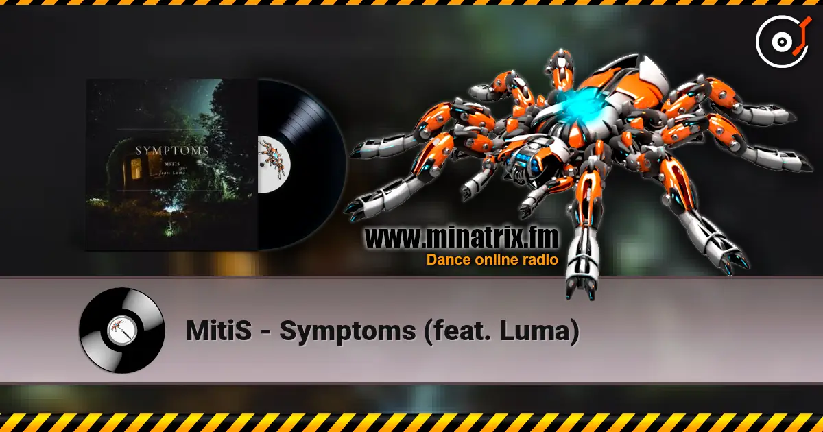 MitiS - Symptoms (feat. Luma) online in hoher Qualität hören | Minatrix.FM