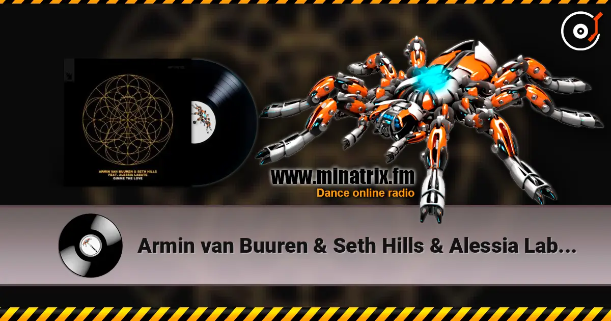 Armin van Buuren & Seth Hills & Alessia Labate - Gimme The Love online in hoher Qualität hören | Minatrix.FM