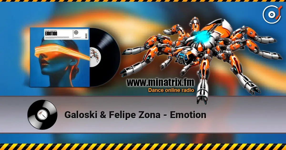 Galoski & Felipe Zona - Emotion online in hoher Qualität hören | Minatrix.FM